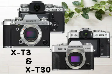 本命はどっち！？ 「X-T3」と「X-T30」自分が持つべき至高の一台は 