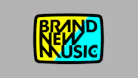BRAND NEW MUSIC