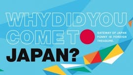 Why Did You Come To Japan?